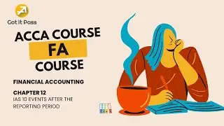 ACCA FA Course - Chapter 12: IAS 10 Events after the Reporting Period