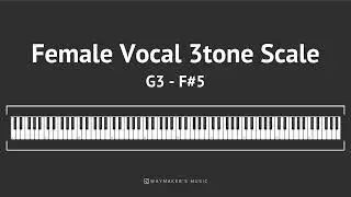 여성 보컬 발성 연습 스케일 (3tone) | Female Vocal 3tone scale | G3 - F#5