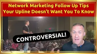 Network Marketing Follow Up Tips Your Upline Won't Tell You | Paul Hutchings