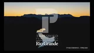 Threshold Productions - Rio Grande (Original mix)