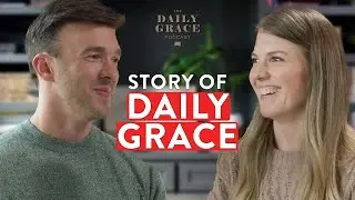The Story of The Daily Grace Co  with Jeremy Schmucker