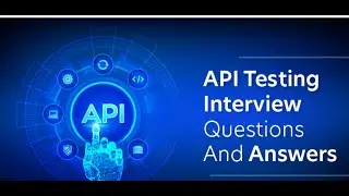API Testing Interview Questions