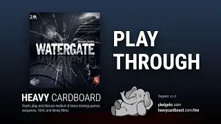 Только для просмотра — Watergate Play Through от Heavy Cardboard