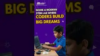 Why Inside a modern STEM lab Where Coders Build Big Dreams | @makersmuse_stemeducation​