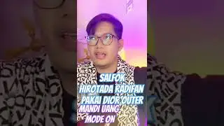 HIROTADA RADIFAN PAKAI DIOR OUTFIT MANDI UANG MODE ON