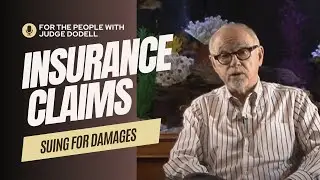 For The People with Judge Herb Dodell -  Understanding Insurance Claims & Suing for Damages