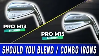 NEW Mizuno Pro M13 and Pro M15 Irons | SHOULD YOU BLEND/COMBO? 