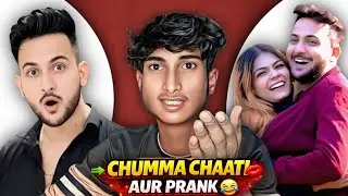 CHUMMA CHAATI AUR PRANK | ROAST