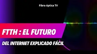 💥 FTTH: El Futuro de Internet Explicado 