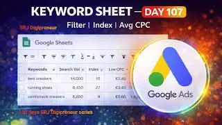 Day 107 | Google Ads Keyword Sheet Setup | Index & Avg CPC Calculation | #srjdigipreneur #google