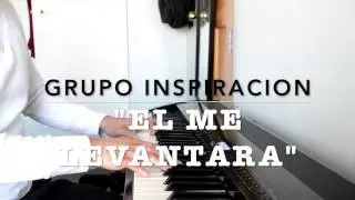 El Me Levantara Grupo Inspiracion Solo Piano