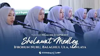 Sholawat Medley (Ifrohun Nuru, Balaghul Ula, Mawlaya) - Nasyid Ngalah Symphony