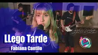 LLego Tarde (Fabiana Cantilo) Live Session - Cover por Juli Coelho & LCC