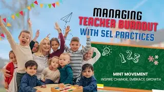 Managing Teacher Burnout with SEL: Practical Strategies for Educators