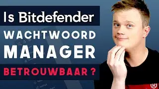 Is Bitdefender password manager te vertrouwen? Bitdefender wachtwoord manager review