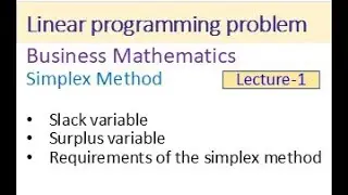 Linear programming problem l LPP slack variable l surplus variable l requirements in simplex method