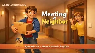 《Episode 01｜Meeting a Neighbor｜Slow & Gentle English》#EasyEnglish#SlowEnglish#LearnEnglish#Daily