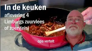 Opa vertelt - in de keuken 4 - zuurvlees