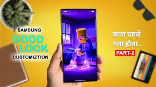 Samsung Smartphones Ultimate Customizations 🔥 Good Lock Secret Features & Settings - Part 2