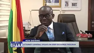 DEBT EXCHANGE PROGRAMME: Attorney General Godfred Dame explains his legal position on the issue