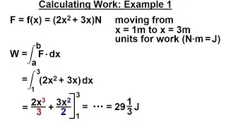 Calculus 2: Applications - Calculating Work (2 of 16) Calculating Work Example 1