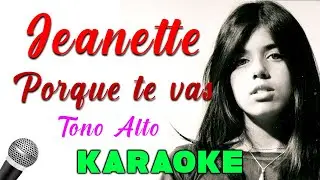 Jeanette - ¿Porque te vas? - KARAOKE TONO ALTO
