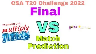 CSA T20 Challenge 2022 Final Match Prediction Titans vs Rocks | Dream 11| Pitch Report