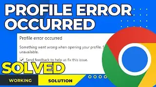 How to Fix Google Chrome &ldquo;Profile Error Occurred&rdquo; Error On Windows 10 / 11