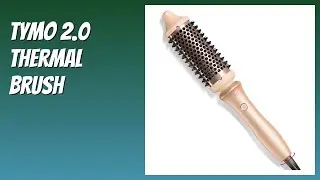 REVIEW (2025): TYMO 2.0 Thermal Brush. Features.