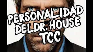 Doctor Analiza A Doctor House - Perfil Psicologico Del Dr House
