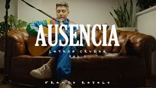 Franco Revelo - Ausencia (Letras Crudas 1/9)
