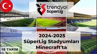 2024-2025 Süper Lig Stadyumları Minecraft'ta