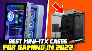 TOP 5 MINI ITX CASES FOR GAMING IN 2022!