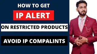 How To Get IP Alert From Restricted Products On Amazon | Avoid IP Complaints On Amazon | IP Claims