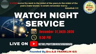 WATCH NIGHT SERVICE 31/12/25 @#BETHELPRAYERHOUSEVIKARABAD
