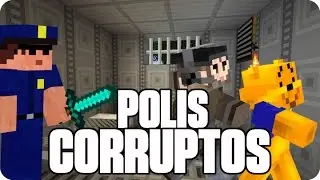 ¡POLIS CORRUPTOS! xD | Minecraft