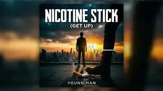 Nicotine Stick (Get Up) - Young Man ☠️