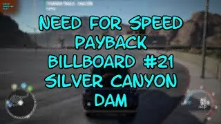 Need For Speed PAYBACK Billboard #21 Silver Canyon Dam