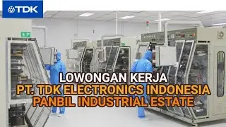PT TDK Electronics Indonesia Batam Panbil Industri Info Loker PT TDK Batam hari ini