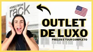 OUTLET de LUXO nos ESTADOS UNIDOS! TOUR e PREÇOS na Nordstrom Rack!
