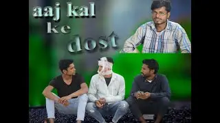 Aaj kal ke dost - | Doon vines