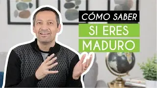 C&oacute;mo Saber Si Est&aacute;s Madurando | Transformaci&oacute;n Personal | Rafael Ayala
