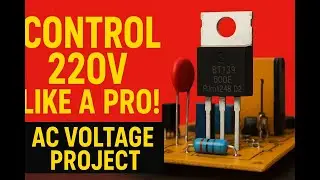 DIY 220V AC Voltage Control Simple & Effective