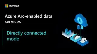 Azure Arc-enabled Data Services in Directly Connected Mode