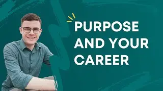 Purpose and Your Career: Is Your Purpose Determined by Your Role?