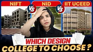 NIFT vs NID vs IIT UCEED &ndash; Best Design College for You?