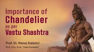 Importance of Chandelier as per Vastu shatra