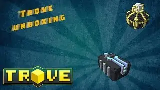 [Trove] *Unboxing* Empowered Boxes + 140 Chaos Chests
