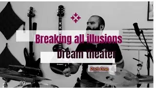 Breaking all illusions - Dream theater PART ONE Drum cover