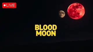 Blood Moon Live September 2025 | Rare Eclipse Event